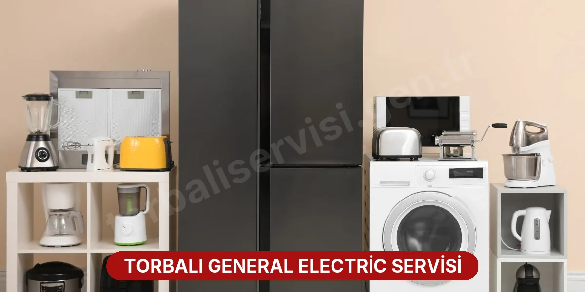 Torbalı General Electric Servisi